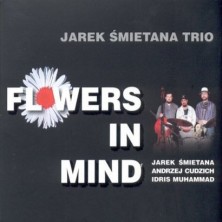 Flowers in Mind Jarek Śmietana Trio