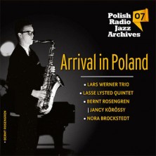 Arrival in Poland Polish Radio Jazz Archives vol. 7 Polish Radio Jazz Archives Vol. 7