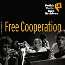 Free Cooperation Polish Radio Jazz Archives vol. 18 Free Cooperation