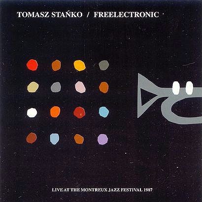 Tomasz Stańko Freelectronic Live at The Montreaux Jazz Festival 1987