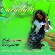 Eurydyki - songs of Anna German Małgorzata Krzysica